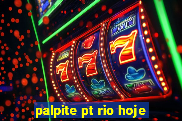 palpite pt rio hoje